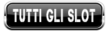 Tutti Gli Slot Button